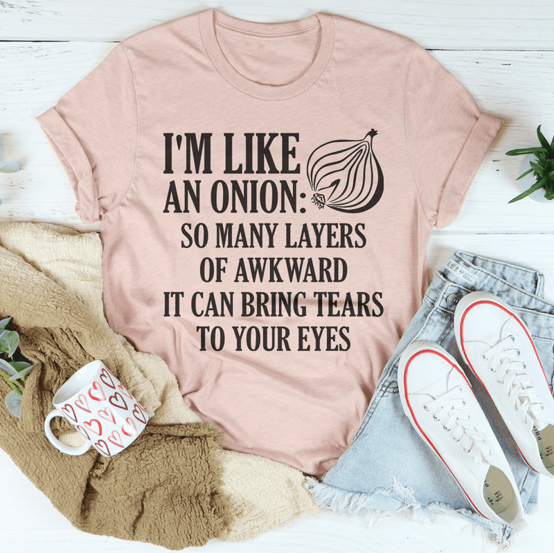 I'm Like An Onion So Many Layers Of Awkward Tee Heather Prism Peach / S Peachy Sunday T-Shirt