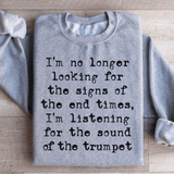 I'm No Longer Looking For The Signs Of The End Times Sweatshirt Sport Grey / S Peachy Sunday T-Shirt