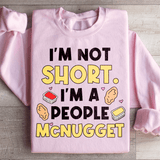 I'm Not A Short Person Sweatshirt Light Pink / S Peachy Sunday T-Shirt