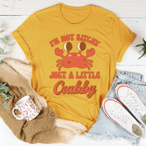 I'm Not B* Just A Little Crabby Tee Mustard / S Peachy Sunday T-Shirt