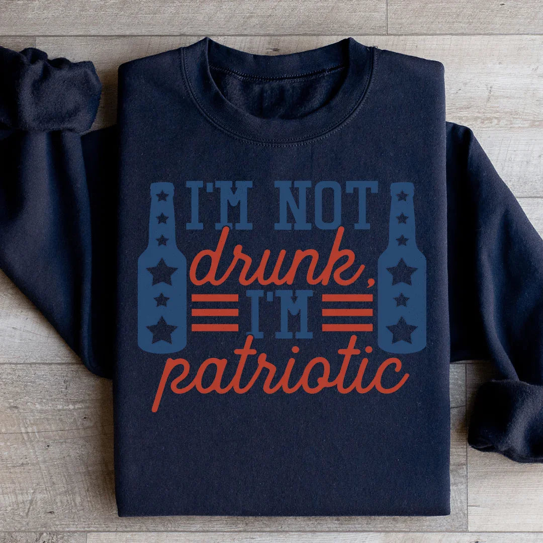I'm Not Drunk I'm Patriotic Sweatshirt Black / S Peachy Sunday T-Shirt