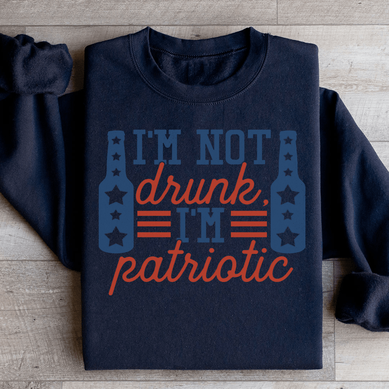 I'm Not Drunk I'm Patriotic Sweatshirt Black / S Peachy Sunday T-Shirt