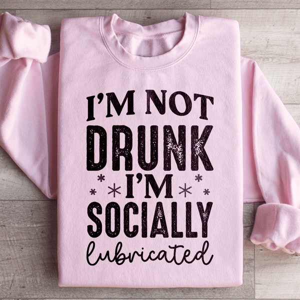 I'm Not Drunk I'm Socially Lubricated Sweatshirt Light Pink / S Peachy Sunday T-Shirt