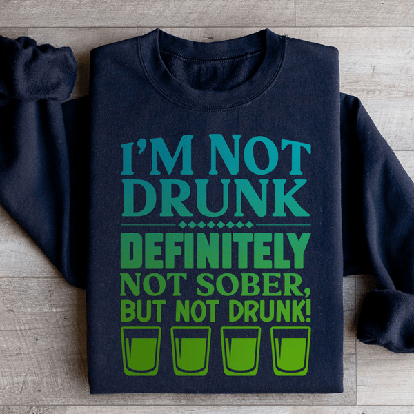 I'm Not Drunk Sweatshirt Black / S Peachy Sunday T-Shirt