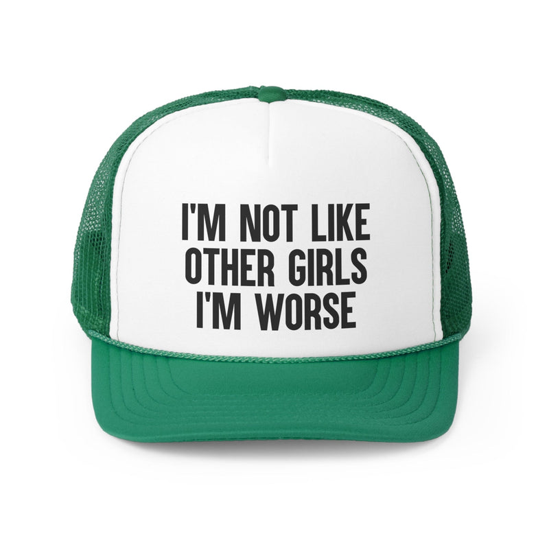 I'm Not Like Other Girls Trucker Caps Green / One size Printify Hats T-Shirt