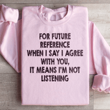 I'm Not Listening Sweatshirt Light Pink / S Peachy Sunday T-Shirt