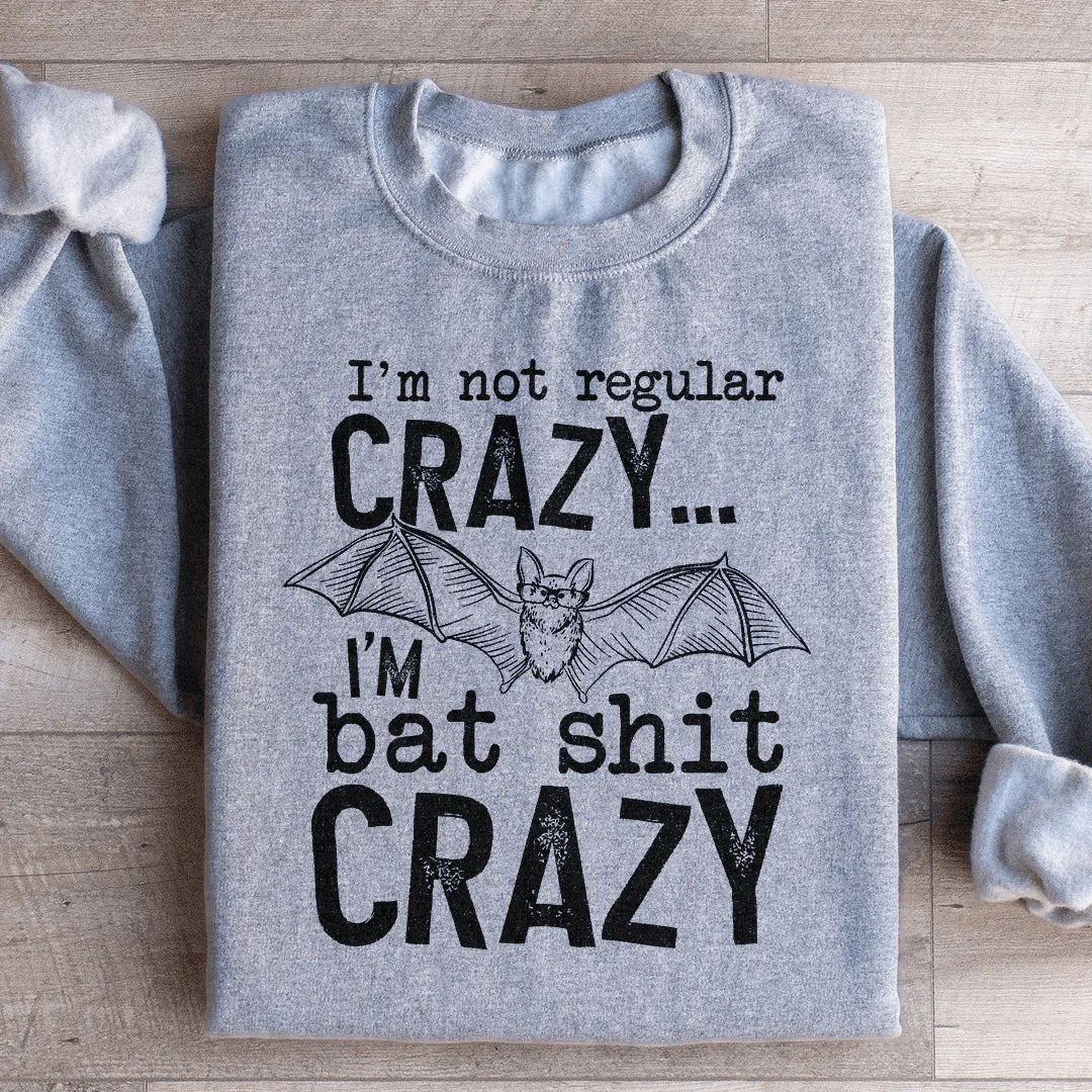 I'm Not Regular Crazy Sweatshirt Sport Grey / S Peachy Sunday T-Shirt