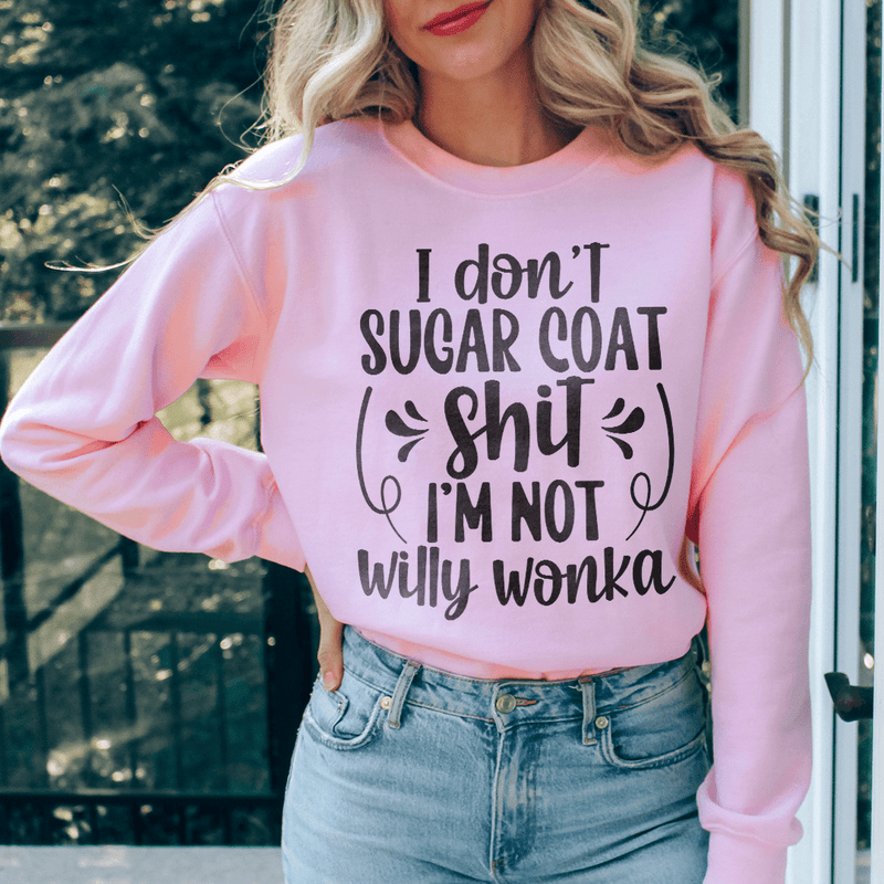 I'm Not Willy Wonka Sweatshirt Light Pink / S Peachy Sunday T-Shirt