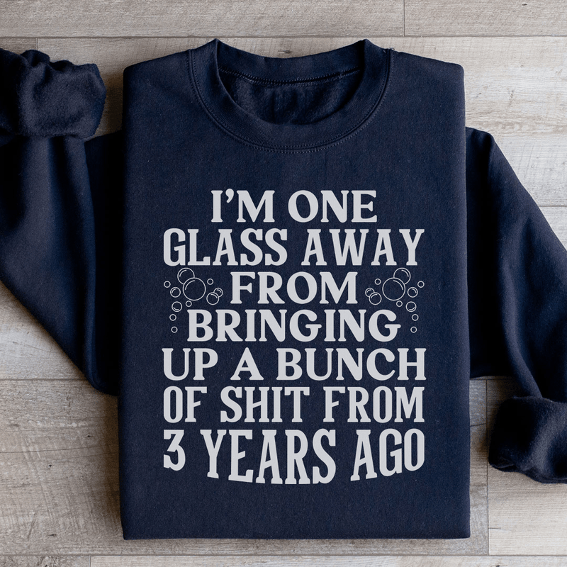 I'm One Glass Away Sweatshirt Black / S Peachy Sunday T-Shirt