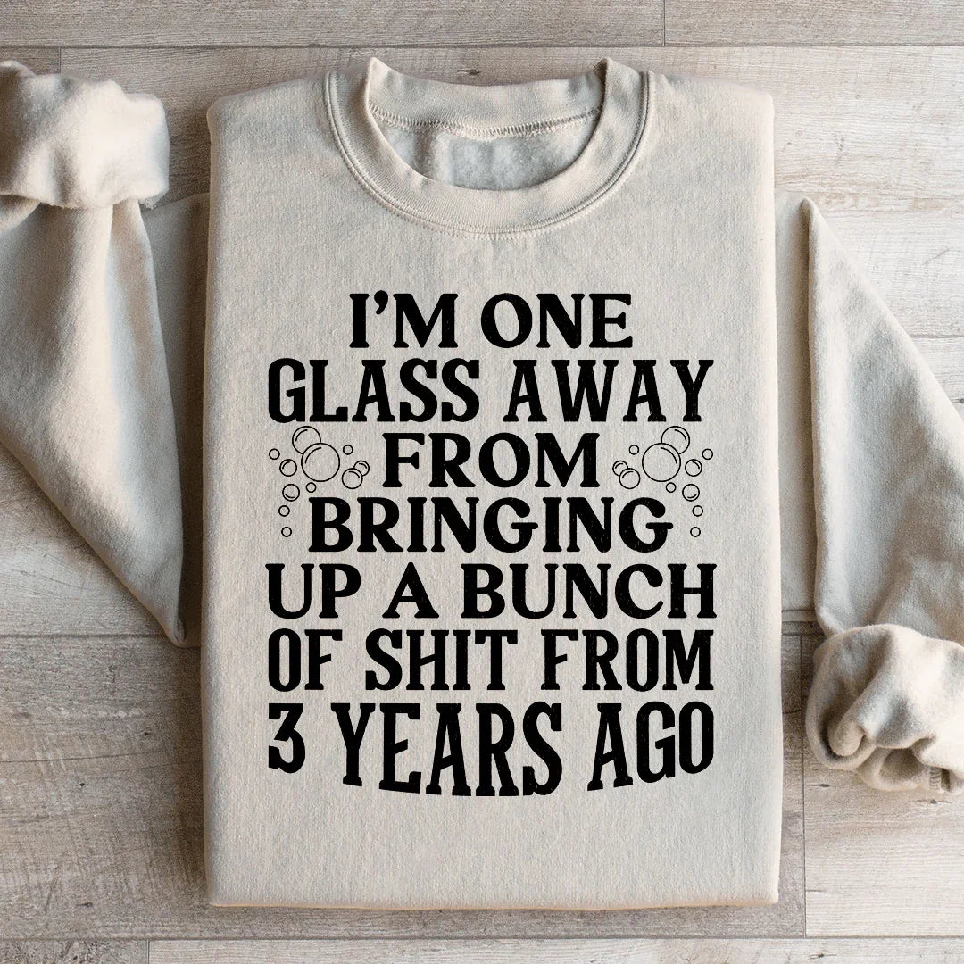 I'm One Glass Away Sweatshirt Sand / S Peachy Sunday T-Shirt