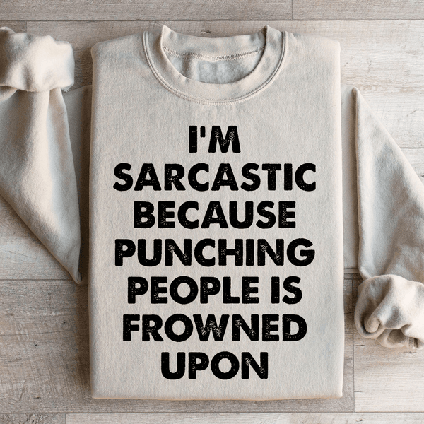I'm Sarcastic Sweatshirt Sand / S Peachy Sunday T-Shirt