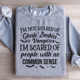 I'm Scared Of People With No Common Sense Sweatshirt Sport Grey / S Peachy Sunday T-Shirt
