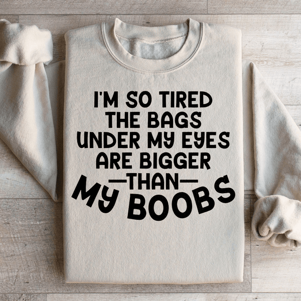 I'm So Tired Sweatshirt Sand / S Peachy Sunday T-Shirt