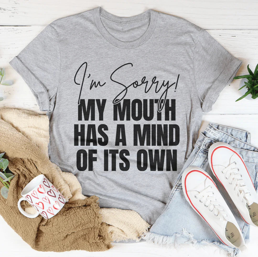 I'm Sorry My Mouth Has A Mind Of The Own Tee Athletic Heather / S Peachy Sunday T-Shirt
