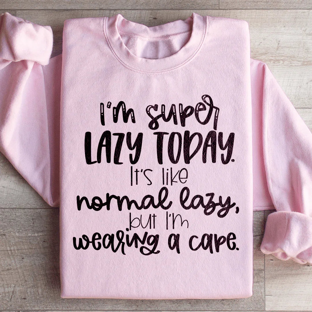 I'm Super Lazy Today Sweatshirt Light Pink / S Peachy Sunday T-Shirt