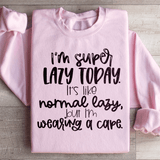 I'm Super Lazy Today Sweatshirt Light Pink / S Peachy Sunday T-Shirt