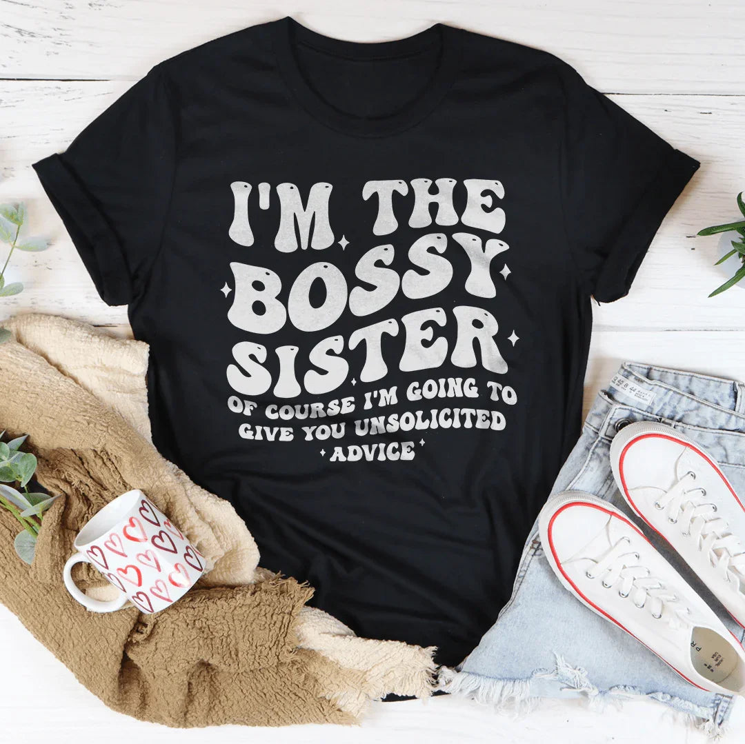 I'm The Bossy Sister Of Course I'm Going To Give You Unsolicited Advice Tee Black Heather / S Peachy Sunday T-Shirt