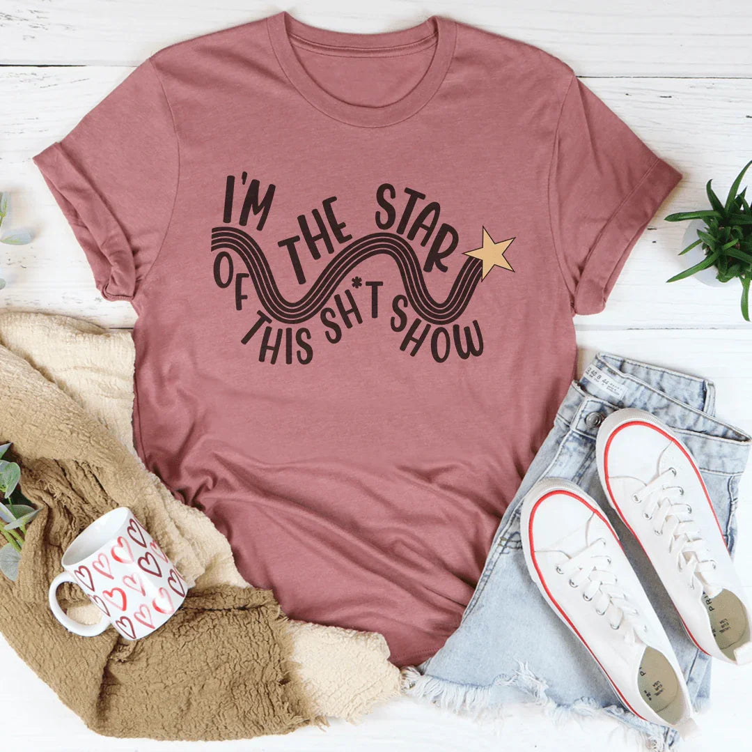 I'm The Star Of This S-it Show Tee Mauve / S Peachy Sunday T-Shirt