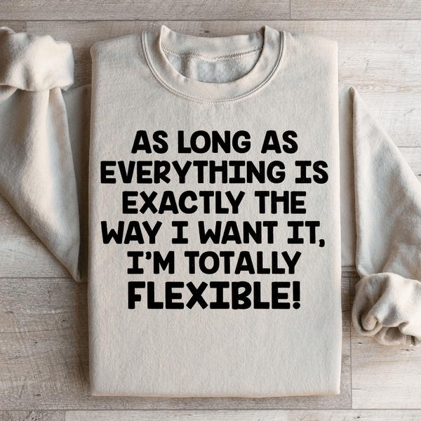 I'm Totally Flexible Sweatshirt Sand / S Peachy Sunday T-Shirt