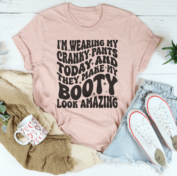 I'm Wearing My Cranky Pants Today And They Make My Booty Look Amazing Tee Heather Prism Peach / S Peachy Sunday T-Shirt