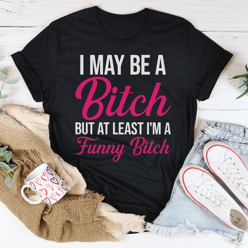 I May Be A Bitch But At Least Tee Black Heather / S Peachy Sunday T-Shirt