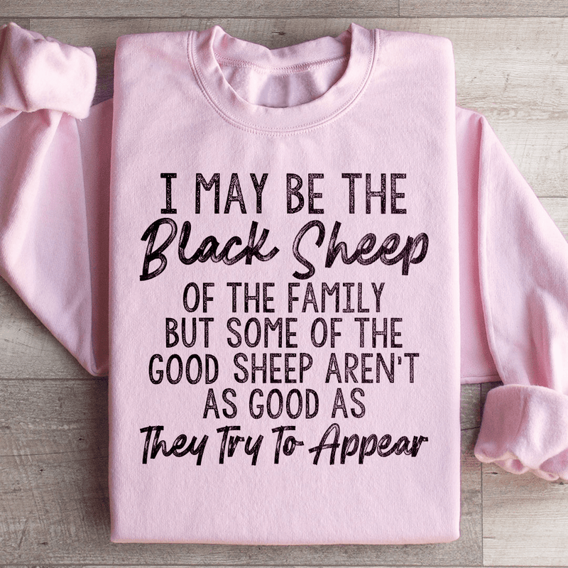 I May Be The Black Sheep Of The Family Sweatshirt Light Pink / S Peachy Sunday T-Shirt