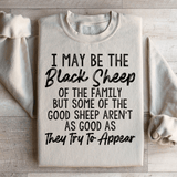I May Be The Black Sheep Of The Family Sweatshirt Sand / S Peachy Sunday T-Shirt