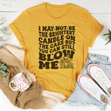 I May Not Be The Brightest Candle On The Cake But You Can Still Blow Me Tee Mustard / S Peachy Sunday T-Shirt