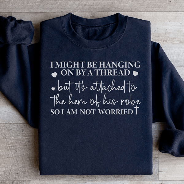 I Might Be Hanging On By A Thread Sweatshirt Black / S Peachy Sunday T-Shirt