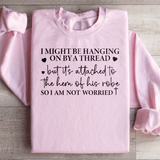 I Might Be Hanging On By A Thread Sweatshirt Peachy Sunday T-Shirt