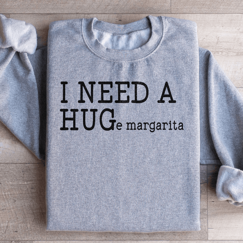 I Need A Huge Margarita Sweatshirt Sport Grey / S Peachy Sunday T-Shirt
