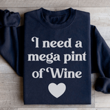 I Need A Mega Pint Of Wine Sweatshirt Black / S Peachy Sunday T-Shirt