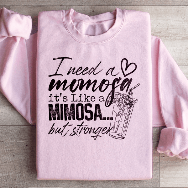 I Need A Momosa Sweatshirt Light Pink / S Peachy Sunday T-Shirt