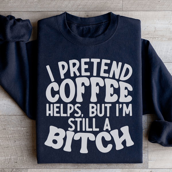 I Pretend Coffee Helps Sweatshirt Black / S Peachy Sunday T-Shirt