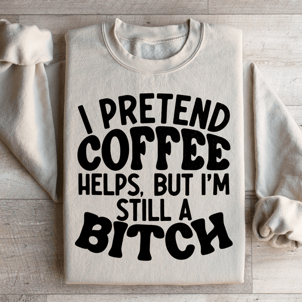I Pretend Coffee Helps Sweatshirt Sand / S Peachy Sunday T-Shirt