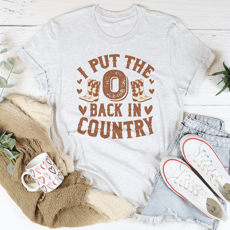 I Put The O Back In Country Tee Peachy Sunday T-Shirt