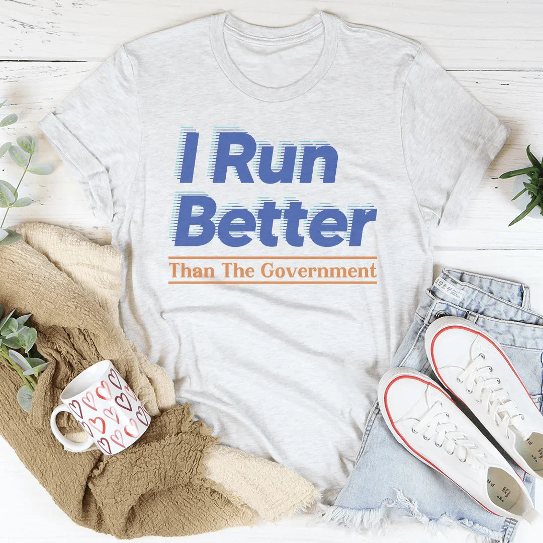 I Run Better Than The Government Tee Ash / S Peachy Sunday T-Shirt