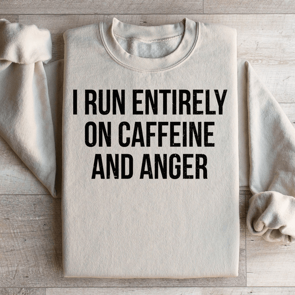 I Run Entirely On Caffeine And Anger Sweatshirt Sand / S Peachy Sunday T-Shirt