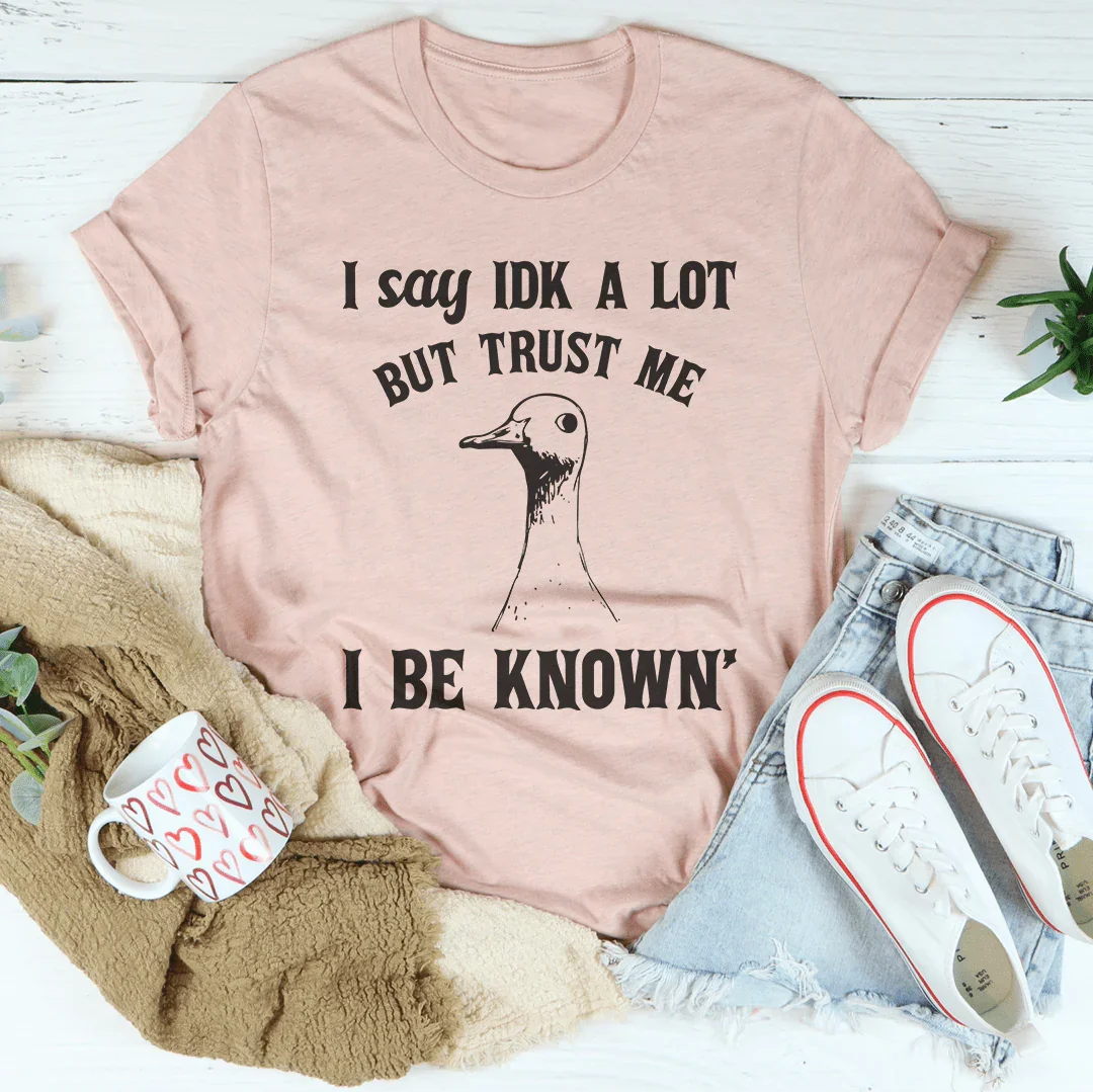 I Say Idk A Lot But Trust Me I Be Know Tee Heather Prism Peach / S Peachy Sunday T-Shirt