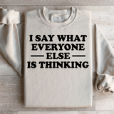 I Say What Everyone Else Is Thinking Sweatshirt Sand / S Peachy Sunday T-Shirt
