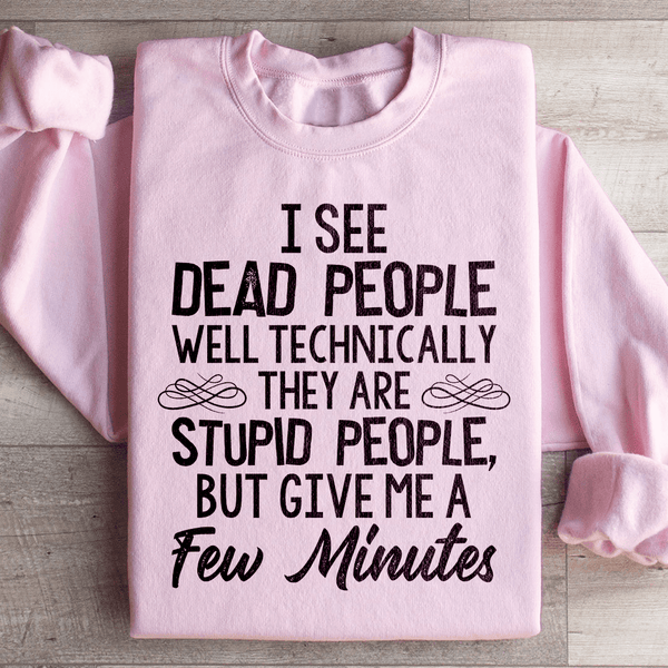 I See Dead People Sweatshirt Light Pink / S Peachy Sunday T-Shirt