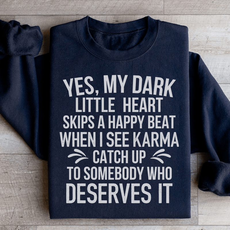 I See Karma Catch Up To Somebody Who Deserves It  Sweatshirt Black / S Peachy Sunday T-Shirt