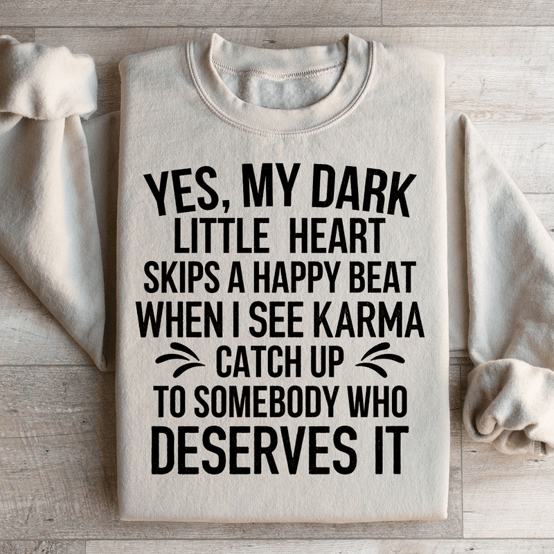 I See Karma Catch Up To Somebody Who Deserves It  Sweatshirt Sand / S Peachy Sunday T-Shirt