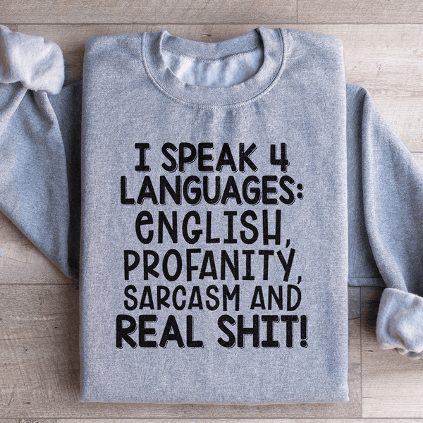 I Speak Four Languages Sweatshirt Peachy Sunday T-Shirt