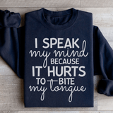 I Speak My Mind Because It Hurts To Bite My Tongue Sweatshirt Black / S Peachy Sunday T-Shirt
