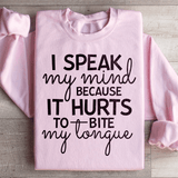 I Speak My Mind Because It Hurts To Bite My Tongue Sweatshirt Light Pink / S Peachy Sunday T-Shirt