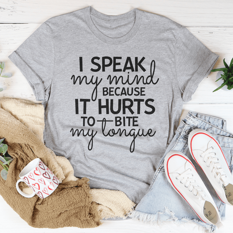 I Speak My Mind Because It Hurts To Bite My Tongue Tee Athletic Heather / S Peachy Sunday T-Shirt
