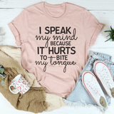 I Speak My Mind Because It Hurts To Bite My Tongue Tee Heather Prism Peach / S Peachy Sunday T-Shirt