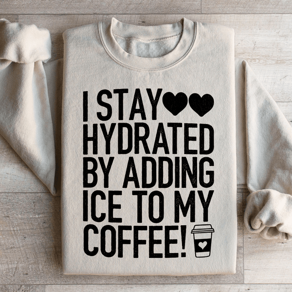 I Stay Hydrated By Adding Ice to My Coffee Sweatshirt Sand / S Peachy Sunday T-Shirt