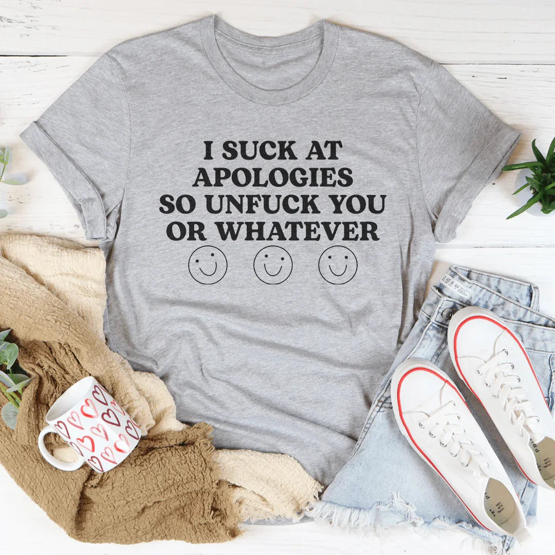 I Suck At Apologies So Unf-ck You Or Whatever Tee Athletic Heather / S Peachy Sunday T-Shirt